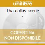 Tha dallas scene - cd
