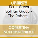 Peter Green Splinter Group - The Robert Johnson Songbook cd musicale di Peter Green