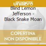 Blind Lemon Jefferson - Black Snake Moan cd