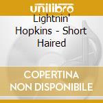 Lightnin' Hopkins - Short Haired