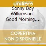 Sonny Boy Williamson - Good Morning, Little Schoolgirl cd