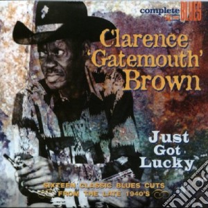 Clarence Gatemouth Brown - Just Got Lucky cd musicale di Clarence gate Brown