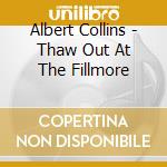 Albert Collins - Thaw Out At The Fillmore cd