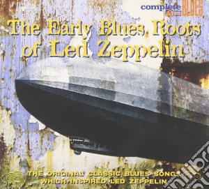 Led Zeppelin / Various - Early Blues Roots Of Led Zeppelin (The) cd musicale di Artisti Vari