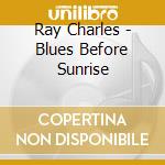 Ray Charles - Blues Before Sunrise cd