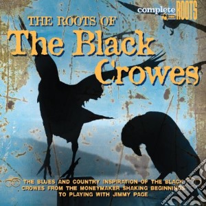 Roots Of The Black Crowes (The) cd musicale di Artisti Vari