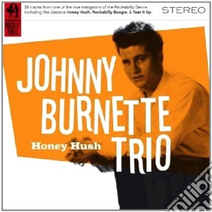 Johnny Burnette Trio - Honey Hush cd musicale di Johnny burnette trio