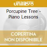 Porcupine Tree - Piano Lessons cd musicale di Tree Porcupine