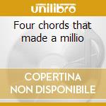 Four chords that made a millio cd musicale di Tree Porcupine