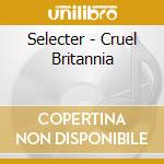 Selecter - Cruel Britannia cd