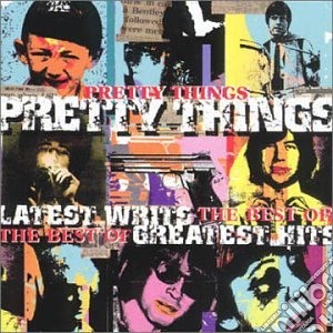 Pretty Things (The) - Latest Writs Greatest Hits cd musicale di Things Pretty