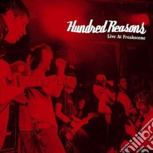 Hundred Reasons - Live At The Freakscene cd musicale di HUNDRED REASONS