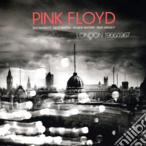 Pink Floyd - London 1966/1967 cd musicale di PINK FLOYD