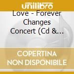 Love - Forever Changes Concert (Cd & Dvd Set) cd