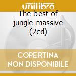 The best of jungle massive (2cd) cd musicale di Artisti Vari