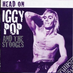 Iggy Pop - Head On cd musicale di Iggy & stooges Pop