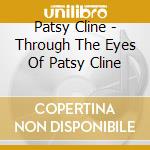 Patsy Cline - Through The Eyes Of Patsy Cline