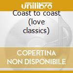 Coast to coast (love classics) cd