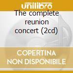 The complete reunion concert (2cd) cd musicale di Brothers Everly