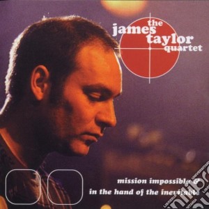 James Taylor Quartet (The) - Mission Impossible & In The Hand Of The Inevitable cd musicale di The James Taylor Quartet