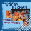 Woody Herman - Wailin With Woody cd