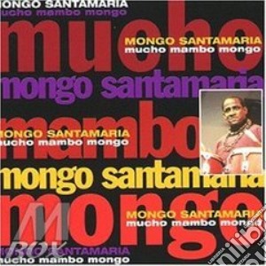 Mucho mambo mongo cd musicale di Mongo Santamaria