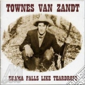 Drama falls like teardrops cd musicale di Van zandt townes