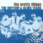 Pretty Things (The) - Rhythm & Blues Years (2 Cd) cd