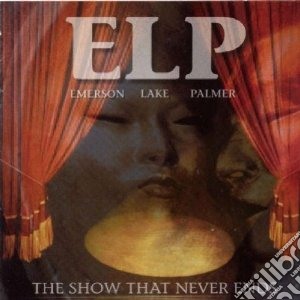 Emerson, Lake & Palmer - The Show That Never Ends (2 Cd) cd musicale di E.l.p.