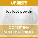 Hot foot powder