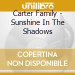 Carter Family - Sunshine In The Shadows cd