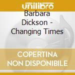 Barbara Dickson - Changing Times cd