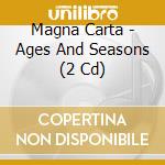 Magna Carta - Ages And Seasons (2 Cd) cd