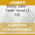 Bobby Darin - Feelin' Good (2 Cd) cd