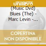 (Music Dvd) Blues (The) - Marc Levin - Godfathers And Sons cd