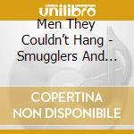 Men They Couldn’t Hang - Smugglers And Bounty (2 Cd) cd