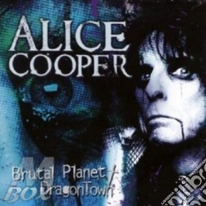 Brutal planet / dragon town cd musicale di Alice Cooper