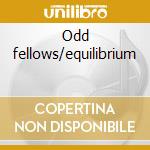 Odd fellows/equilibrium cd musicale di Crowbar