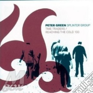 Peter Green - Reaching The Cold 100 / Time Traders (2 Cd) cd musicale di Peter Green