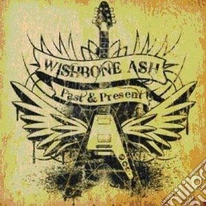 Wishbone Ash - Past & Present (2 Cd) cd musicale di Ash Wishbone