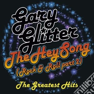 Gary Glitter - Hey Song: The Greatest Hits (2 Cd) cd musicale di Gary Glitter