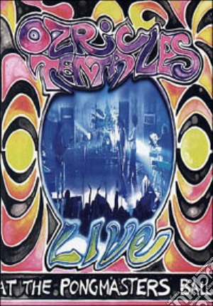 (Music Dvd) Ozric Tentacles - Live At The Pongmasters Ball cd musicale