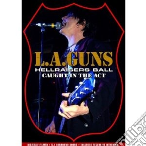 (Music Dvd) L.A. Guns - Hellraisers Ball - Caught In The Act cd musicale