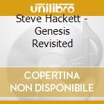 Steve Hackett - Genesis Revisited cd musicale di Steve Hackett