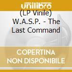 (LP Vinile) W.A.S.P. - The Last Command vinile