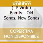 (LP Vinile) Family - Old Songs, New Songs vinile