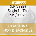 (LP Vinile) Singin In The Rain / O.S.T. vinile