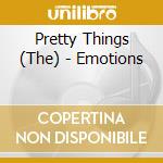 Pretty Things (The) - Emotions cd musicale di Pretty Things (The)