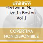 Fleetwood Mac - Live In Boston Vol 1 cd