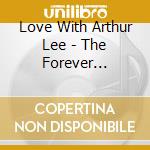 Love With Arthur Lee - The Forever Changes Concert cd
